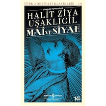 Mai ve Siyah-Günümüz Türkçesiyle - Halid Ziya Uşaklıgil - İş Bankası Kültür Yayınları