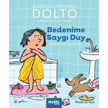 Bedenime Saygı Duy - MDR Çocuk Psikoloji Serisi 1 - Catherine Dolto - Mabel Çocuk
