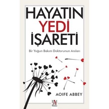 Hayatın Yedi İşareti-Bir Yoğun Bakım Doktorunun Anıları - Aoife Abbey - Panama Yayıncılık