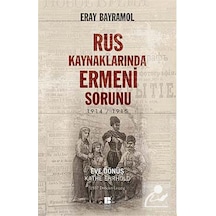 Rus Kaynaklarında Ermeni Sorunu 1914-1915 / Eray Bayramol