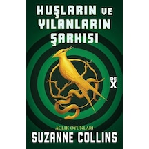 Açlık Oyunları 4 - Kuşların ve Yılanların Şarkısı - Suzanne Collins - DEX