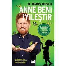 Anne Beni İyileştir - M. Barış Muslu - Doğan Kitap
