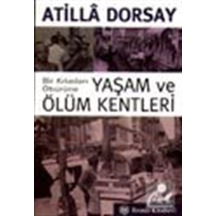Yaşam ve Ölüm Kentleri - Atilla Dorsay - Remzi Kitabevi