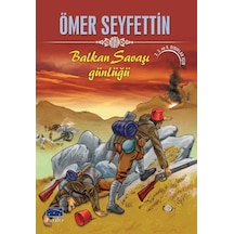 Ömer Seyfettin Balkan Savaşı Günlüğü - Ezjı-661731