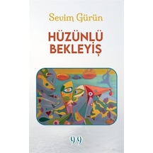 Hüzünlü Bekleyiş - Sevim Gürün - Doksan Dokuz Yayınları