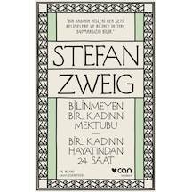 Bilinmeyen Bir Kadının Mektubu-Bir Kadının Hayatından 24 Saat - Stefan Zweig - Can Yayınları