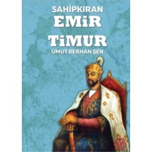 Sahipkıran Emir Timur - Umut Berhan Şen - Atayurt Yayınevi