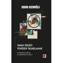 Yapay Zekayı Yeniden Tasarlamak: Otomasyon Çağında İş Demokrasi ve Adalet  - Daron Acemoğlu  - Efil Yayınevi Yayınları