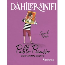Sınır Tanımaz Sanatçı: Pablo Picasso-Dahiler Sınıfı - Sarah Rossi - Domingo Yayınevi