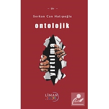 Ontolojik Yırtılma - Serkan Can Hatipoğlu - Liman Kültür Yayınevi