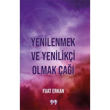 Yenilenmek Ve Yenilikçi Olmak Çağı / Fuat Erkan