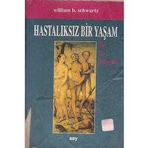 Hastalıksız Bir  Yaşam - William B. Schwartz