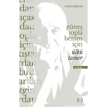 Güneş Topla Benim İçin - Ülkü Tamer - Islık Yayınları