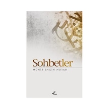 Sohbetler - Manevi Derinlik Ve İslami Öğretiler