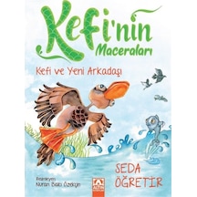 Kefi'nin Maceraları - Kefi ve Yeni Arkadaşı - Seda Öğretir - Altın Kitaplar