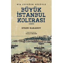 Büyük İstanbul Kolerası 1865 - Bir Çocuğun Gözüyle - Efrem Karanov - Yeditepe Yayınevi