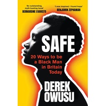Safe: 20 Ways To Be A Black Man İn Britain Today