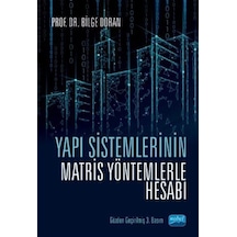 Yapı Sistemlerinin Matris Yöntemlerle Hesabı / Dr. Bilge Doran