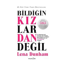 Bildiğin Kızlardan Değil - Lena Dunham - Okuyan Us Yayınları
