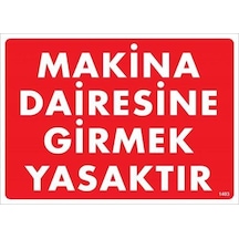 Makine Dairesine Girmek Yasaktır Uyarı Levhası 25x35 Kod:1403