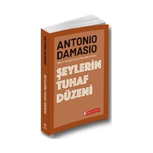 Şeylerin Tuhaf Düzeni - Antonio R. Damasio - ODTÜ Yayıncılık