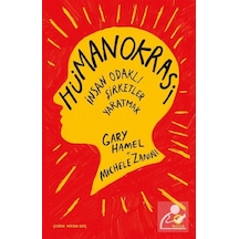 Hümanokrasi: İnsan Odaklı Şirketler Yaratmak - Gary Hamel - Nova Kitap