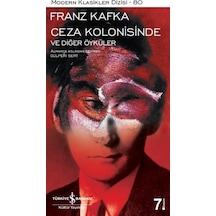 Ceza Kolonisinde ve Diğer Öyküler - Franz Kafka - İş Bankası Kültür Yayınları