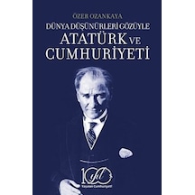 Dünya Düşünürleri Gözüyle Atatürk Ve Cumhuriyeti