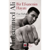 Muhammed Ali - Bir Efsanenin Hayatı - Fiaz Rafiq - Elips Kitapları