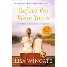 Before We Were Yours: A Heartbreaking Read Based On A Real-life Story