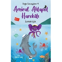 Amiral Ahtapot Harekatı - Doğa Savaşçıları 4 - İlknur Işık - Çınaraltı Yayınları