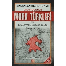 Unuttuğumuz Mora Türkleri Balkanlarda Ilk Dram Ve Yunanistan 165083160