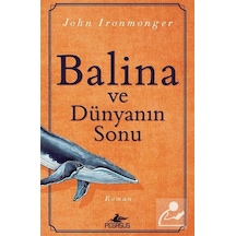 Balina ve Dünyanın Sonu - John İronmonger - Pegasus