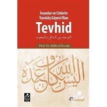 İnsanlar ve Cinlerin Yaratılış Gayesi Olan Tevhid / Salih El-F... 9786054908004