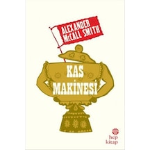 Kas Makinesi - Alexander McCall Smith - Hep Kitap