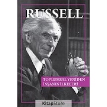 Toplumsal Yeniden İnşanın İlkeleri / Bertrand Russell