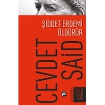 Şiddet Erdemi Öldürür  - Cevdet Said  - Pınar Yayıncılık