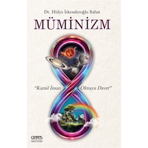 Müminizm Kamil İnsan Olmaya Davet / Dr. Hülya İskenderoğlu Bahat