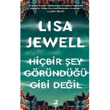 Hiçbir Şey Göründüğü Gibi Değil / Lisa Jewell