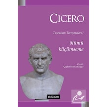 Ölümü Küçümseme-Tusculum Tartışmaları 1 - Cicero - Doğu Batı Yayınları