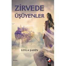 Zirvede Üşüyenler - Leyla Şahin - IQ Kültür Sanat Yayıncılık