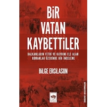 Bir Vatan Kaybettiler - Bilge Ercilasun - Ötüken Neşriyat
