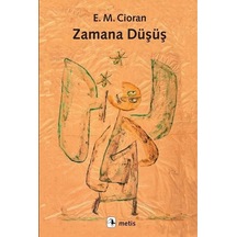 Zamana Düşüş - Emil Michel Cioran - Metis Yayınları