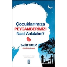 Çocuklarımıza Peygamberimizi Nasıl Anlatalım?  - Salih Suruç  - Timaş Yayınları