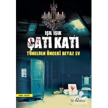Çatı Katı - Tünelden Önceki Beyaz Ev - Işıl Işık - Yediveren Yayınları
