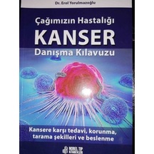 Çağımızın Hastalığı Kanser Danışma Kılavuzu - Erol Yorulmazoğlu - Nobel Tıp Kitabevleri