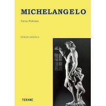 Michelangogelo: Varış Noktası - Özkan Eroğlu - Tekhne Yayınları