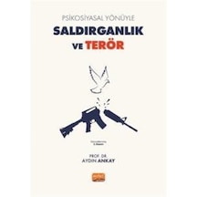 Psikosiyasal Yönüyle Saldırganlık ve Terör - Aydın Ankay - Nobel Bilimsel Eserler