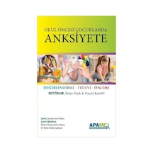 Okul Öncesi Çocuklarda Anksiyete: Değerlendirme - Tedavi - Önleme- Apamer