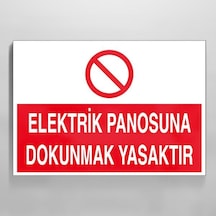 Elektrik Panosuna Dokunmak Yasaktır Uyarı Levhası 30x40cm
